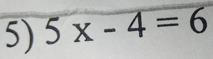 5x-4=6