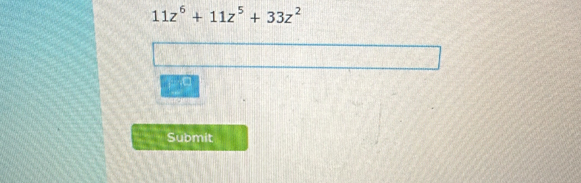 11z^6+11z^5+33z^2
Submit