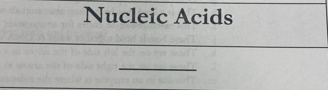 Nucleic Acids 
_