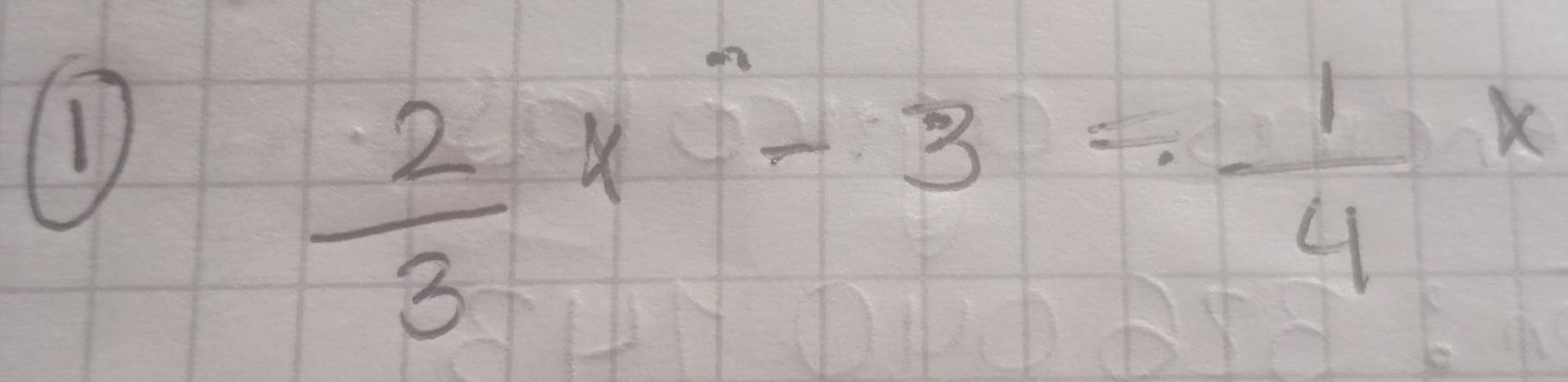 1
 2/3 x^n-3= 1/4 x