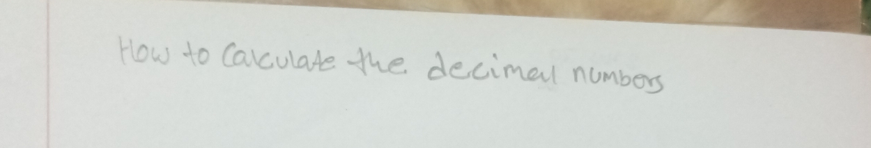 How to Calculate the decimedl numbers