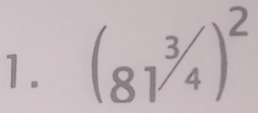 (81^(3/_4)^2)