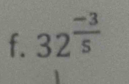 32^(frac -3)5