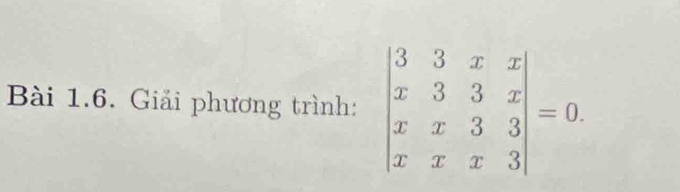 Giải phương trình: beginvmatrix 3&3&x&x x&3&3&x x&x&3&3 x&x&x&3endvmatrix =0.