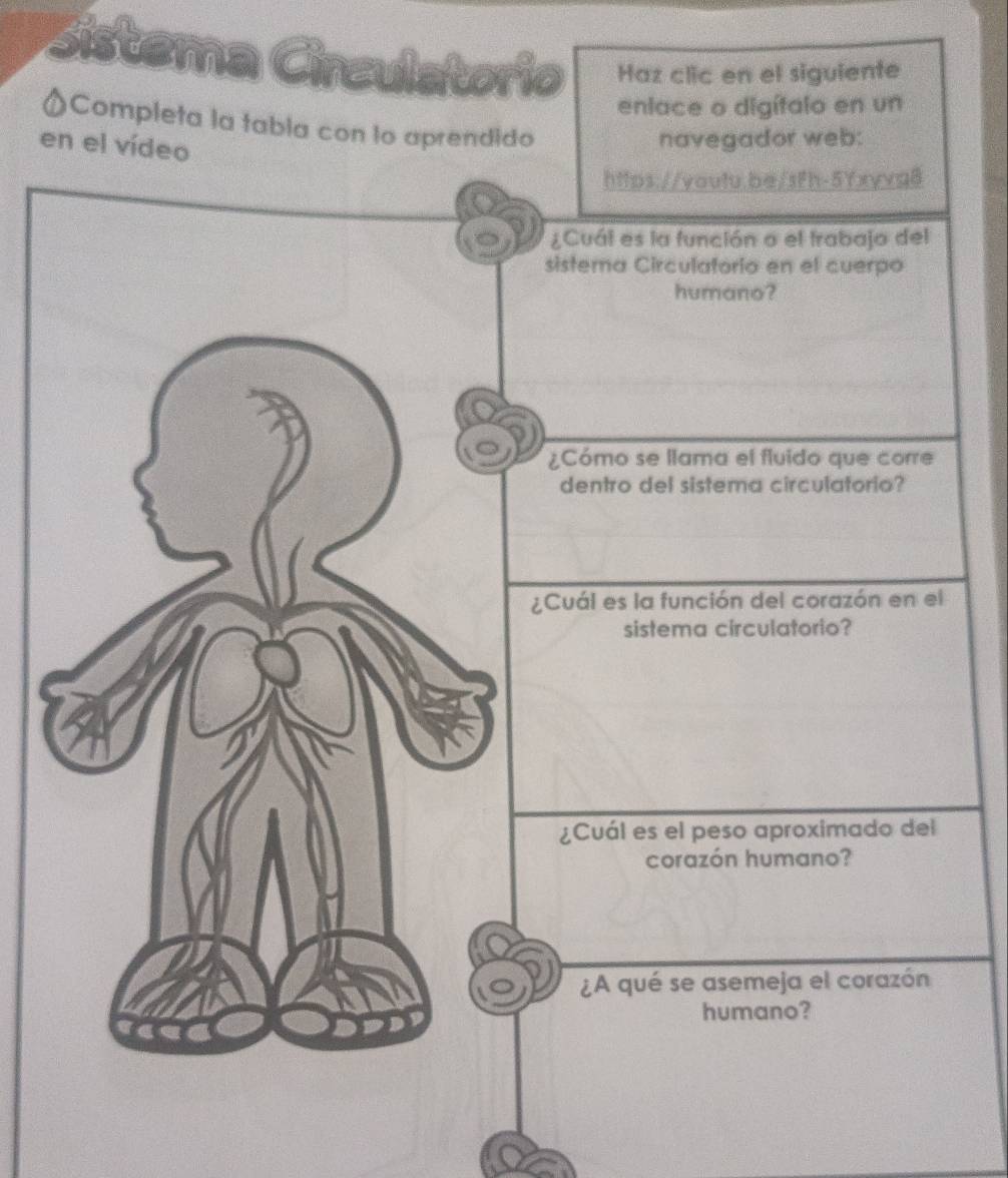 Sistema Circulatorio Haz clic en el siguiente 
enlace o digítalo en un 
Completa la tabla con lo aprendido 
en el vídeo 
navegador web: