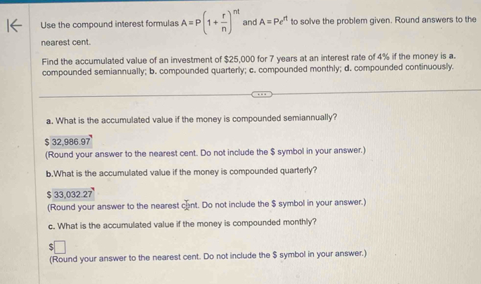 Solved: Use the compound interest formulas A=P(1+ r/n )^nt and A=Pe^(rt ...
