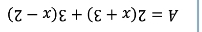 A=2(x+3)+3(x-2)