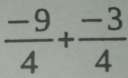  (-9)/4 + (-3)/4 