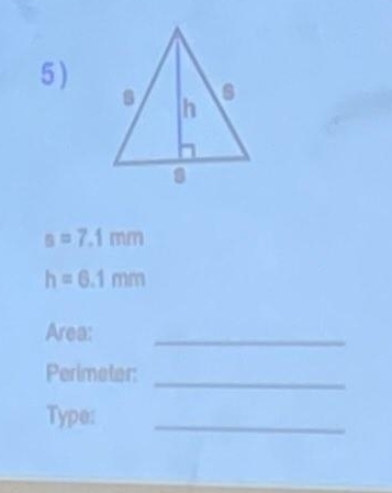 s=7.1mm
h=6.1mm
Area: 
_ 
Perimeter: 
_ 
Type: 
_