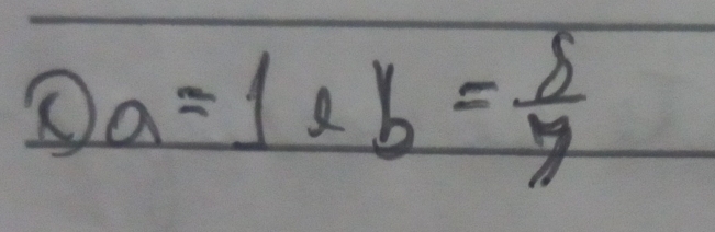 Qa=1eb=frac b= delta /gamma  