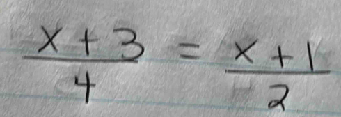  (x+3)/4 = (x+1)/2 