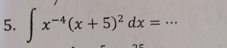 ∈t x^(-4)(x+5)^2dx= _