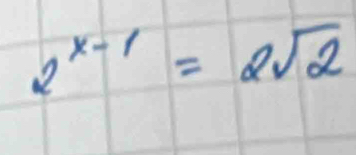 2^(x-1)=2sqrt(2)