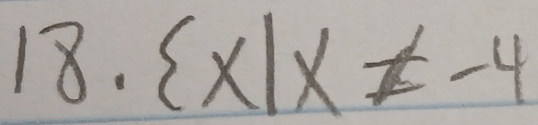 18. x|x!= -4