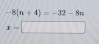 -8(n+4)=-32-8n
x=□