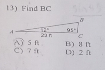 Find BC
A) 5 ft B) 8 ft
C) 7 ft D) 2 ft