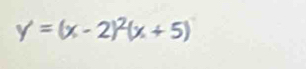 y'=(x-2)^2(x+5)