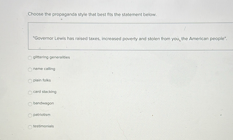 Choose the propaganda style that best fits the statement below ...