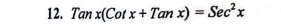 Tanx(Cotx+Tanx)=Sec^2x