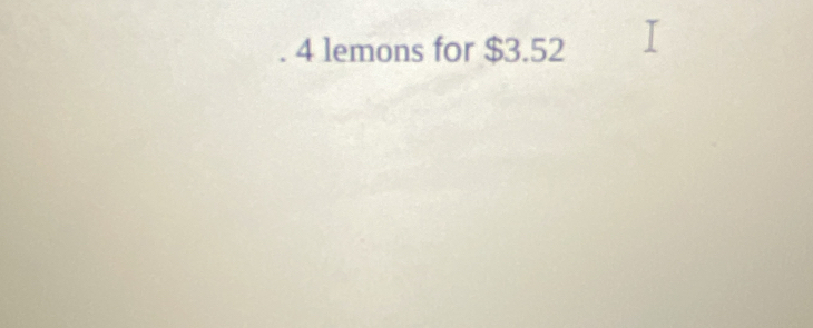 4 lemons for $3.52