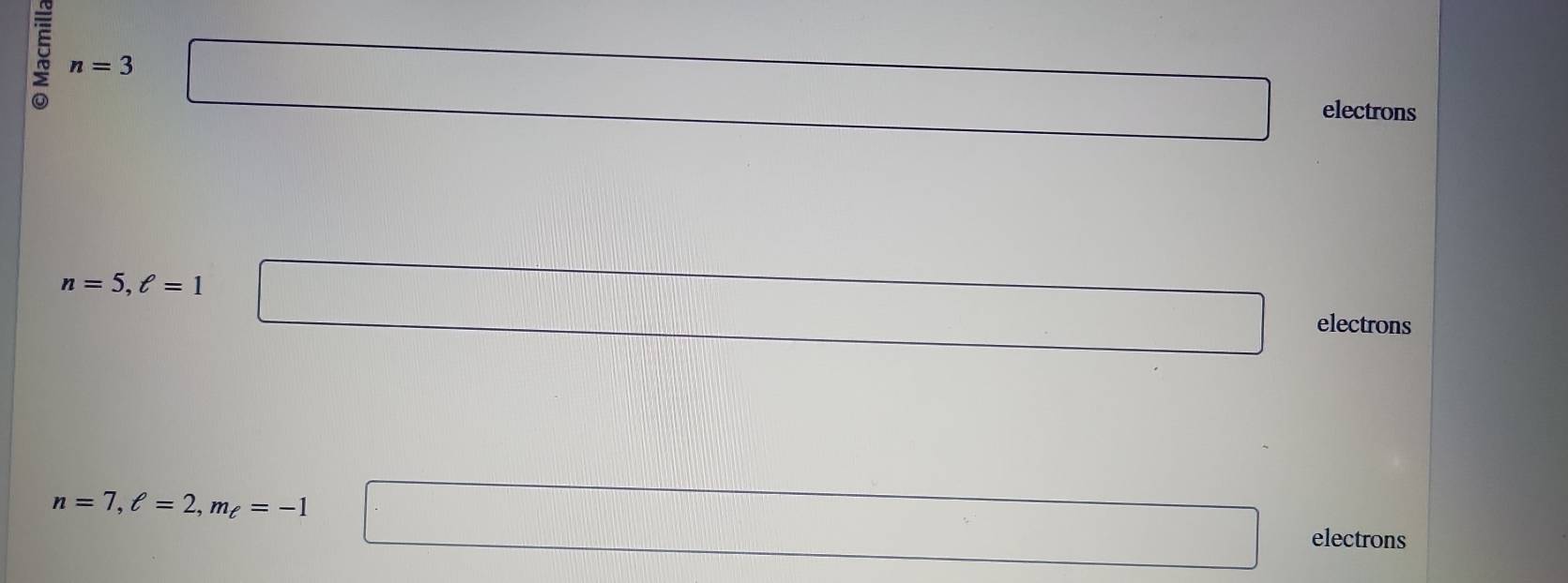 n=3
electrons
n=5, ell =1
electrons
n=7, ell =2, m_ell =-1
(- 1/1 /2 electrons