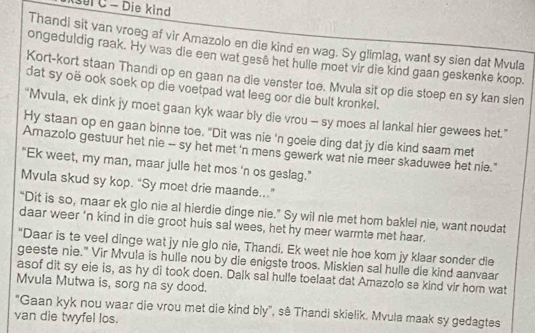 Solved: Ksui C - Die kind Thandi sit van vroeg af vir Amazolo en die ...