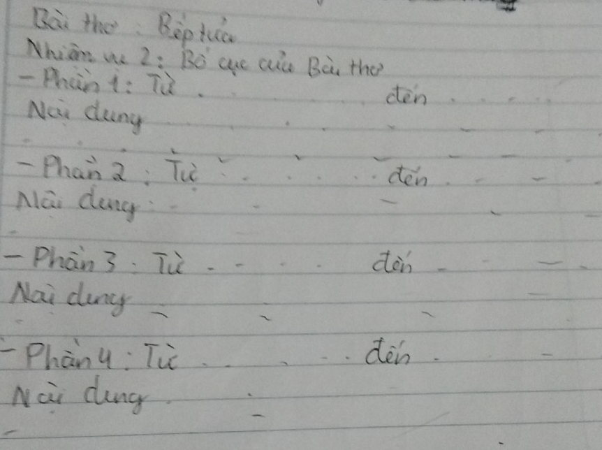 Bi the Biptua 
Nhicr ue 2: Bo ue cue Bea the? 
- Than i: Td 
den 
Nei dung 
-Phan 2; Tù den 
Māi dang 
don 
Nai duncy 
Phanq: Ti. den. 
Nai dang.