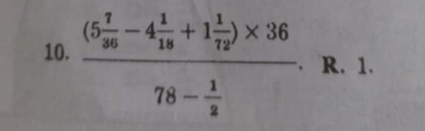 frac ((5frac 76)^-4 1/18 +1 1/12 )* 3678- 1/8 . R. 1.