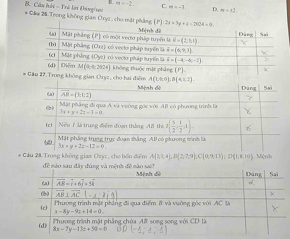 B. m=-2. C. m=-3. D. m=± 2.
B. Câu hỏi - Trả lời Đúng/sai
» Câu 26.Trong không gian Oxyz , ch
»ng không gian Oxyz , cho hai điểm
» Câu 28. Trong không gian Oxyz , cho bốn điểm A(1;1;4);B(2;7;9);C(0;9;13);D(1;8;10) Mệnh