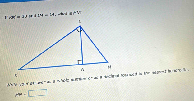 If and LM=14 , what is MN?
MN=