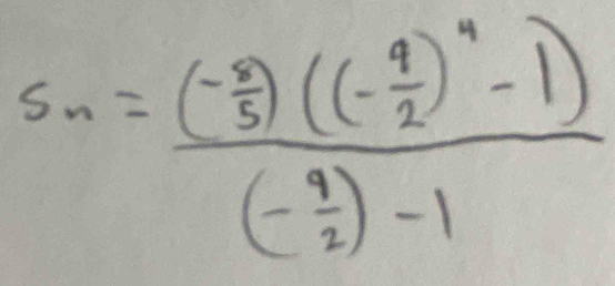 S_n=frac (- p/5 )((- q/2 )^n-1)(- q/2 )-1