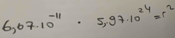 6,07.10^(-11)· 5,97.10^(24)=r^2