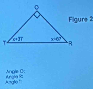 Angle O;
Angle R:
Angle T: