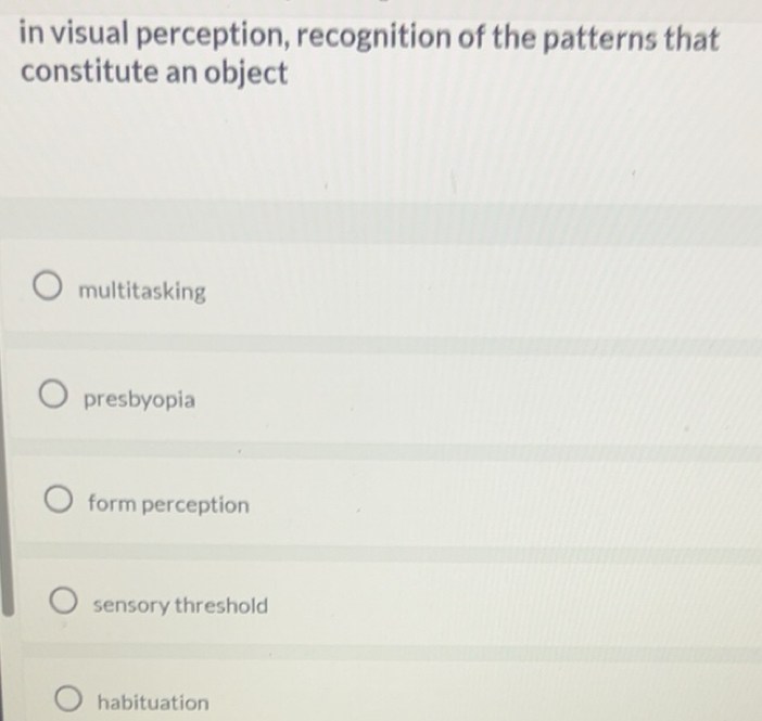Solved: in visual perception, recognition of the patterns that ...