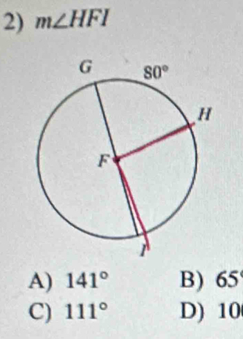 m∠ HFI
A) 141° B) 65
C) 111° D) 10