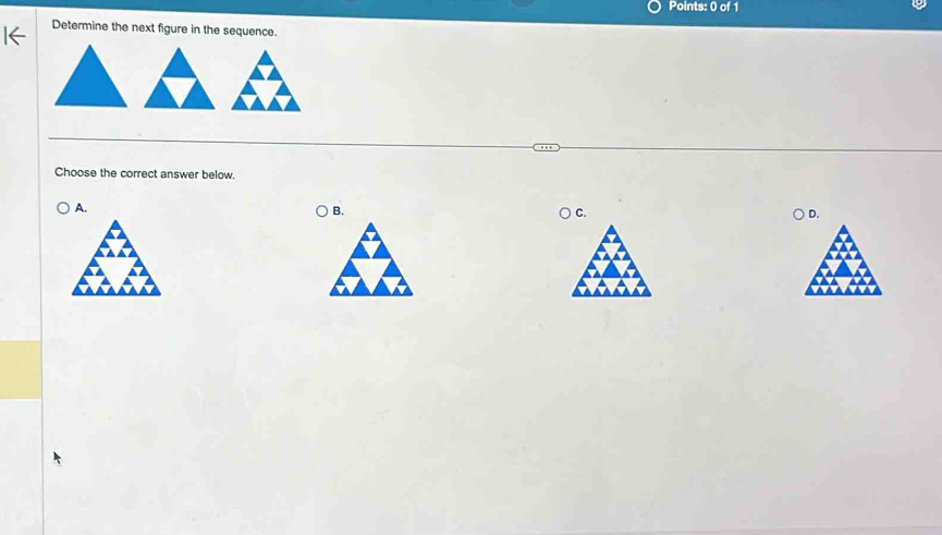 Determine the next figure in the sequence.
Choose the correct answer below.
A.
B.
C.
D.