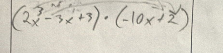 (2x^3-3x+3)· (-10x+2)