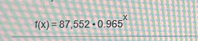 f(x)=87,552· 0.965^x