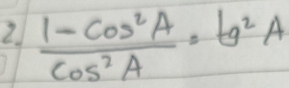  (1-cos^2A)/cos^2A =tg^2A