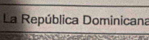 La República Dominicana