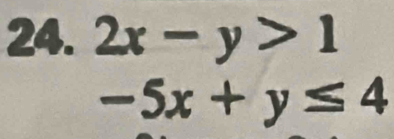 2x-y>1
-5x+y≤ 4