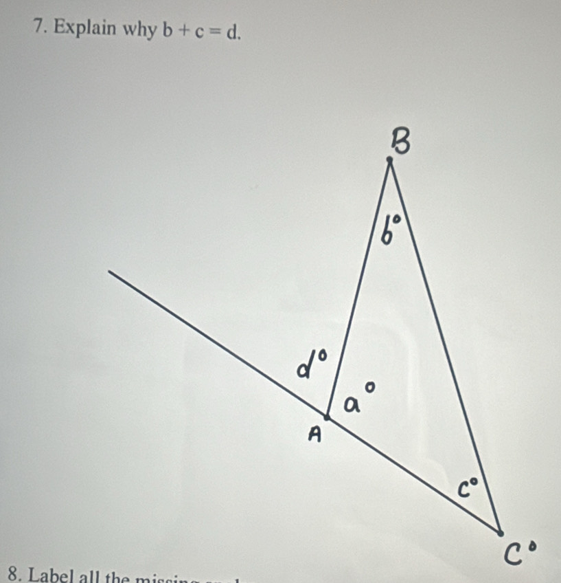 Explain why b+c=d. 
8. Label al l the