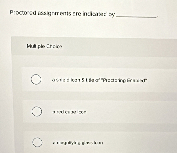 Solved: Proctored assignments are indicated by_ . Multiple Choice a ...