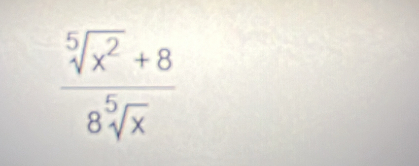  (sqrt[5](x^2)+8)/8sqrt[5](x) 