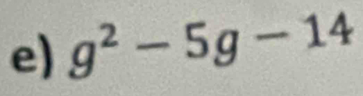 g^2-5g-14