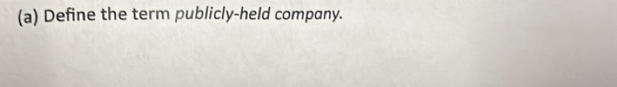 Define the term publicly-held company.