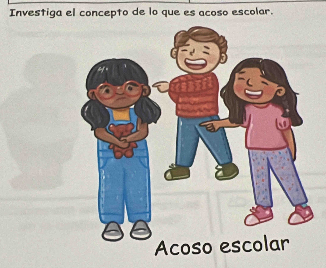 Investiga el concepto de lo que es acoso escolar.