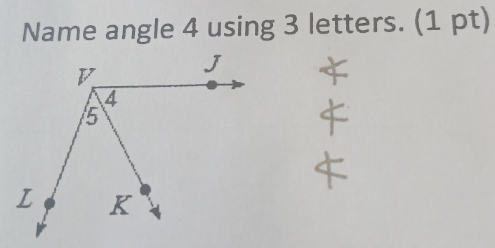 Name angle 4 using 3 letters. (1 pt)