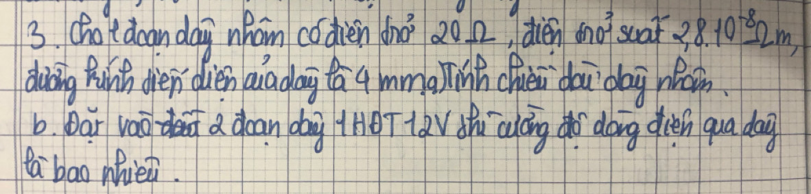 (hotdoan dag nhon códien dnà 20 2 dién anǎ? scat 2, 8.10^(-8)-2m, 
duing Ruht dien dien aiadai tā 4 mmaiīingh chi dài daà nàin 
b. Dar vao den a dean dag +HT+à hù cuáing dǎo dōng dien qua dag 
fa bao nhien.