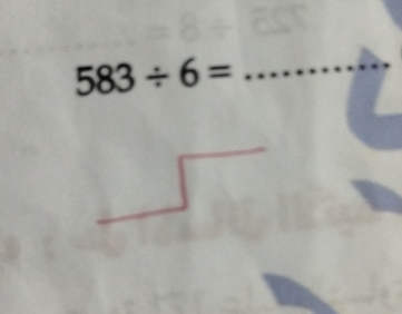 583/ 6=
_ 
_